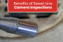Benefits Of Drain Line Testing & Camera Inspection In San Diego