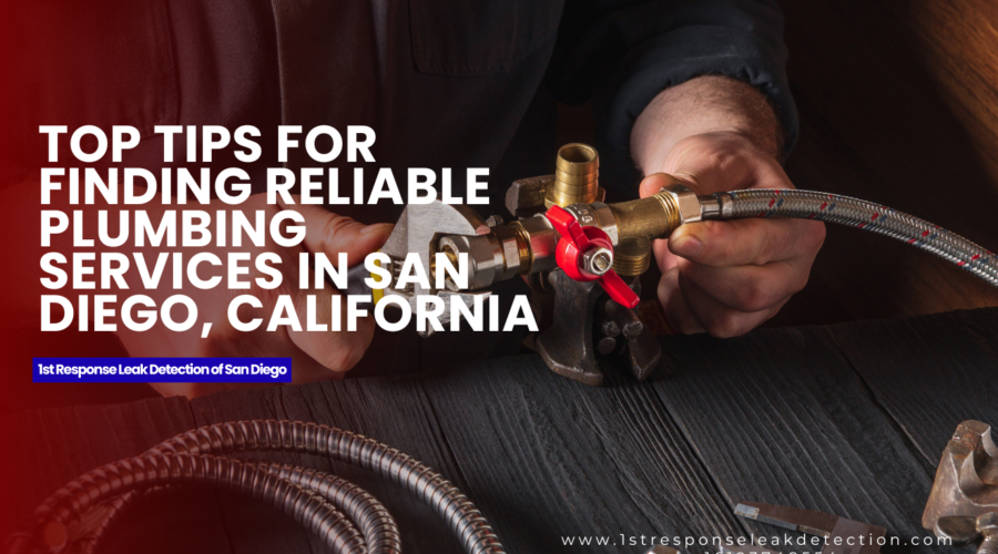 Top Tips for Finding Reliable Plumbing Services in San Diego, California
