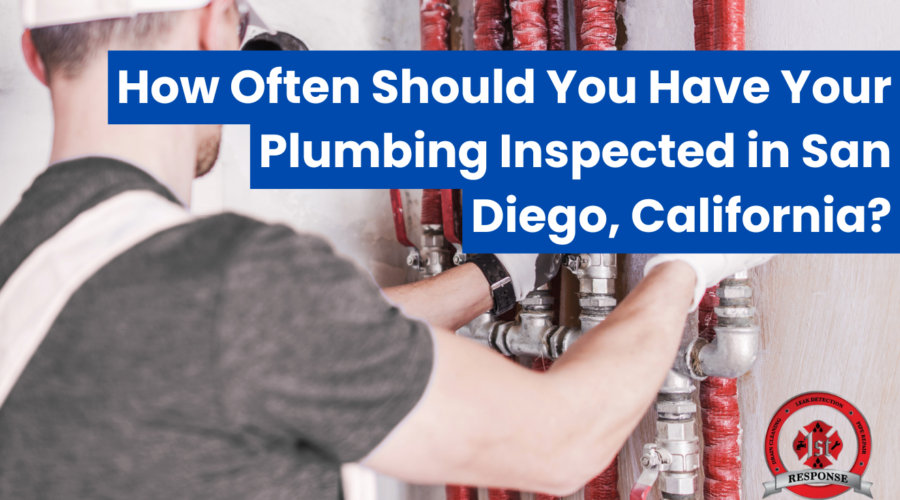 How Often Should You Have Your Plumbing Inspected in San Diego, California?