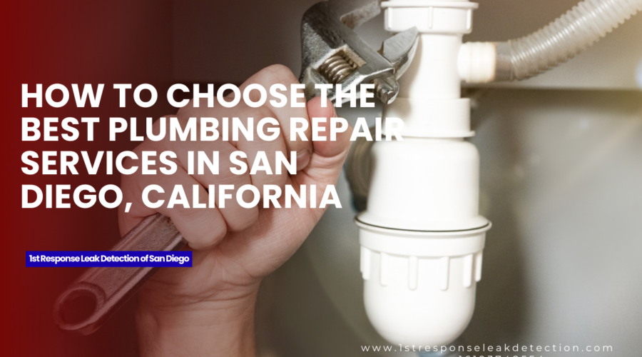 How to Choose the Best Plumbing Repair Services in San Diego, California